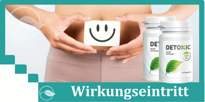Detoxic Wirkung Wirkungseintritt