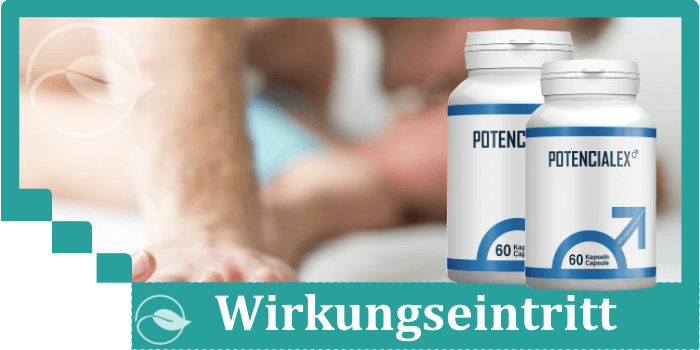 Potencialex Wirkung Wirkungseintritt