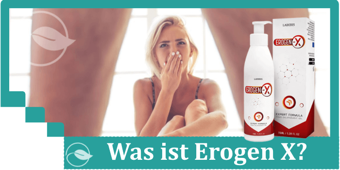 Was ist Erogen X